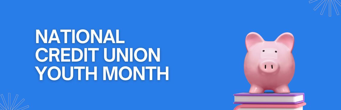 National Credit Union Youth Month